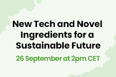 New Tech and Novel Ingredients for a Sustainable Future